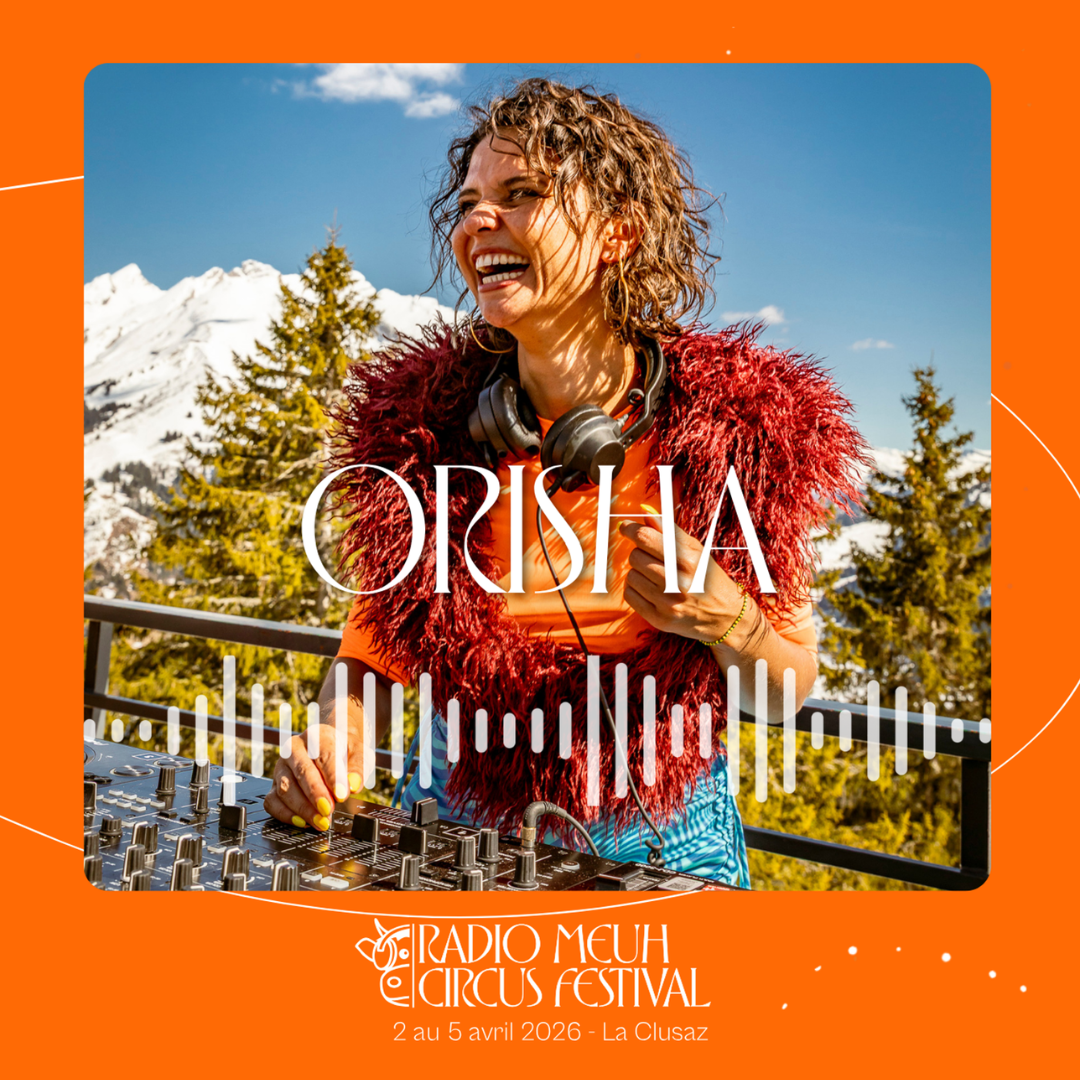 Orisha - Dj set @ Radio Meuh Circus Festival 2026