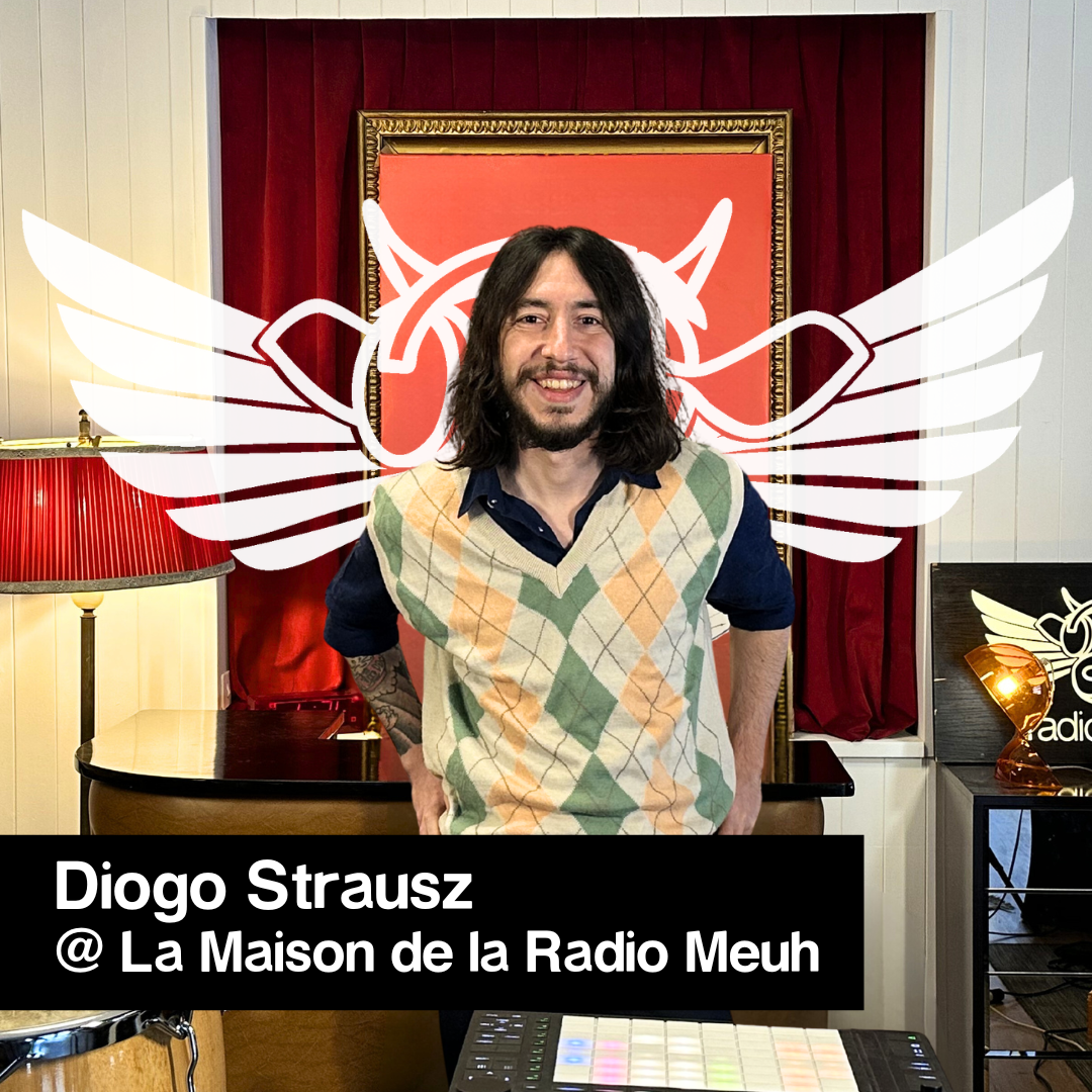 Diogo Strausz @ la Maison de la Radio Meuh